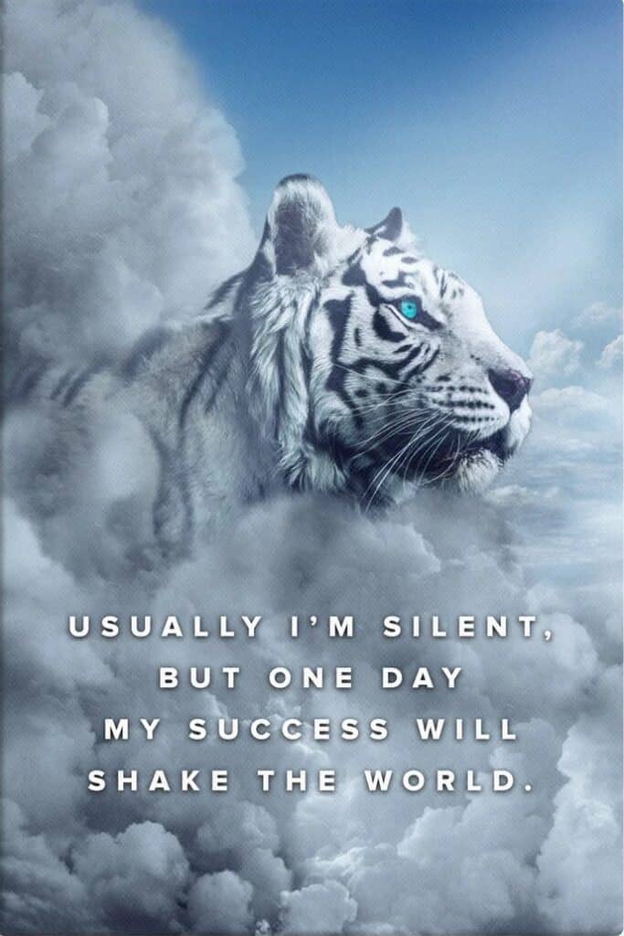 A beautiful white tiger rests among the clouds in a motivational image. "Usually I'm silent, but one day my success will shake the world."