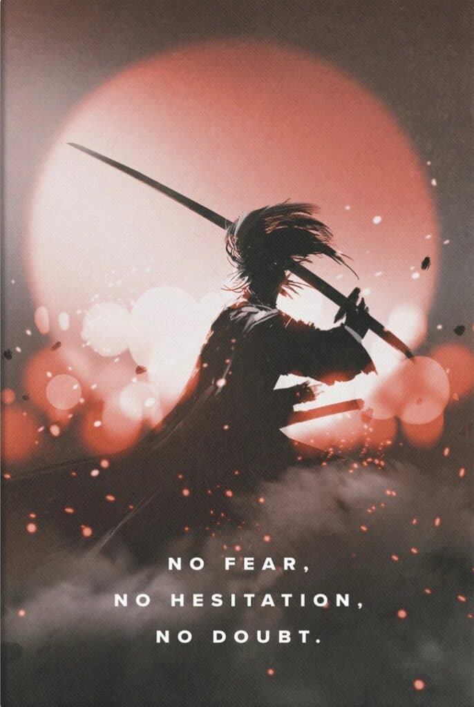 A samurai yields his sword. Below him, it writes: NO FEAR. NO HESITATION. NO DOUBT.